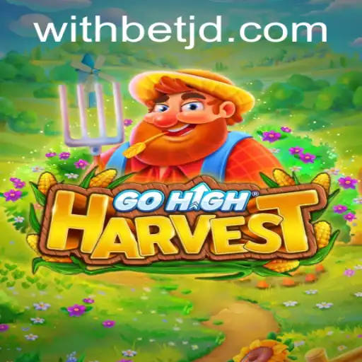 Discover the Exciting World of GoHighHarvest with 'withbet'