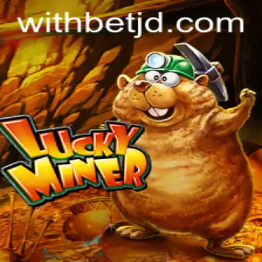 Experience the Thrill: LuckyMiner with withbet